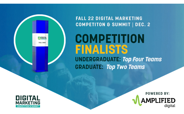 Fall 2022 Digital Marketing Competition Finalists